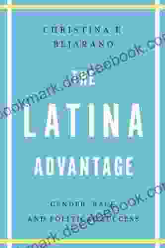 The Latina Advantage: Gender Race And Political Success