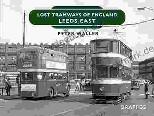 Lost Tramways Of England Leeds East