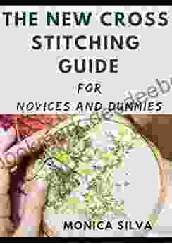 The new Cross Stitching Guide for Novices and Dummies