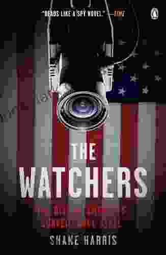The Watchers: The Rise Of America S Surveillance State