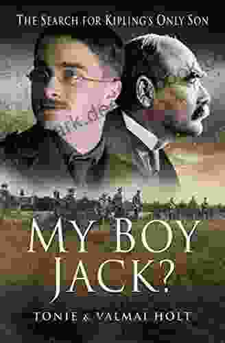 My Boy Jack?: The Search For Kipling S Only Son