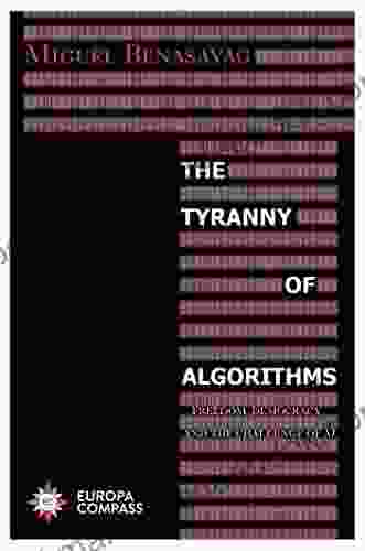 The Tyranny of Algorithms: Freedom Democracy and the Challenge of AI