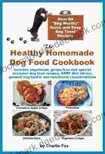 The Healthy Homemade Dog Food Cookbook