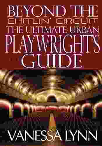 Beyond The Chitlin Circuit: The Ultimate Urban Playwrights Guide