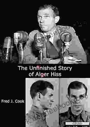 The Unfinished Story Of Alger Hiss