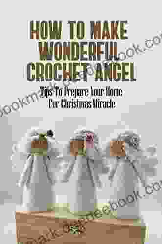 How To Make Wonderful Crochet Angel: Tips To Prepare Your Home For Christmas Miracle