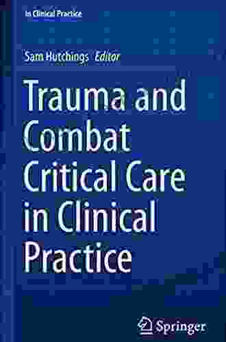 Trauma and Combat Critical Care in Clinical Practice