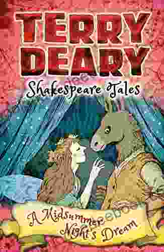 Shakespeare Tales: A Midsummer Night S Dream (Terry Deary S Historical Tales)