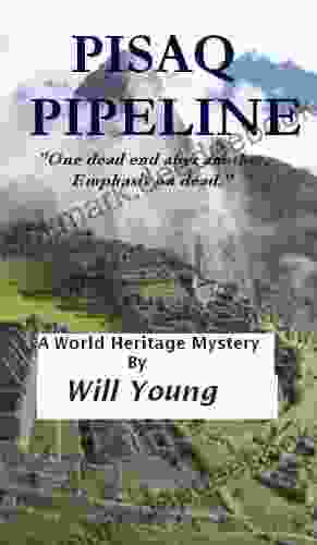 PISAQ PIPELINE A World Heritage Mystery