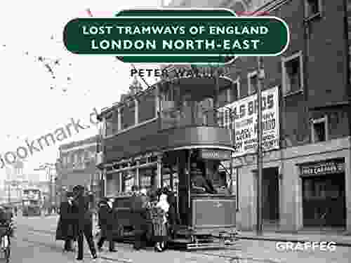 Lost Tramways of England: London North East