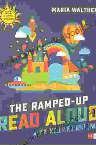 The Ramped Up Read Aloud: What To Notice As You Turn The Page (Corwin Literacy)