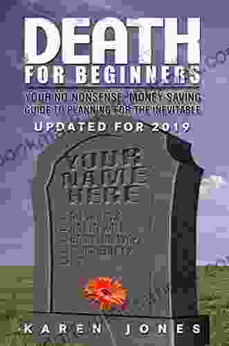 Death For Beginners: Your No Nonsense Money Saving Guide To Planning For The Inevitable